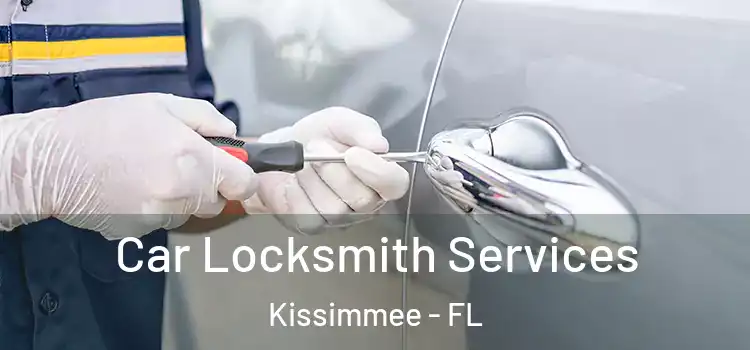 Car Locksmith Services Kissimmee - FL