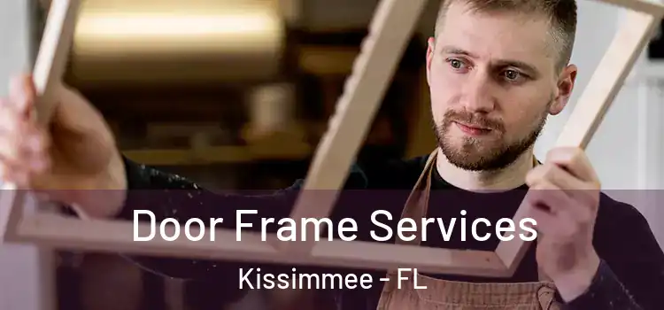 Door Frame Services Kissimmee - FL
