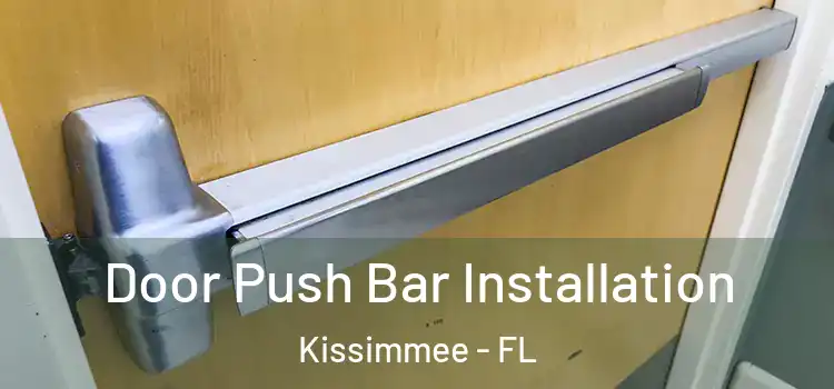 Door Push Bar Installation Kissimmee - FL