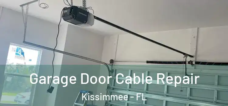  Garage Door Cable Repair Kissimmee - FL
