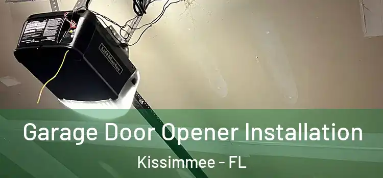  Garage Door Opener Installation Kissimmee - FL