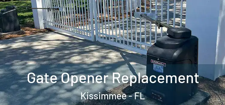 Gate Opener Replacement Kissimmee - FL