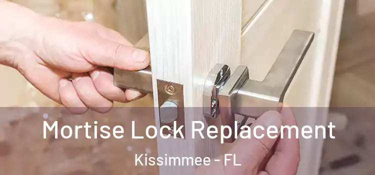 Mortise Lock Replacement Kissimmee - FL